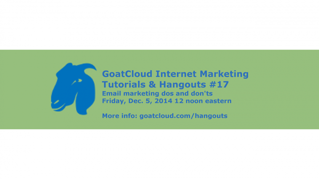 GoatCloud Internet Marketing Tutorial #17: Marketing Email dos and don’ts